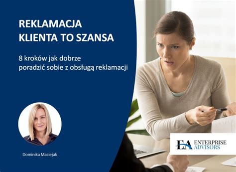 Reklamacja Klienta To Szansa Jak Dobrze J Wykorzysta