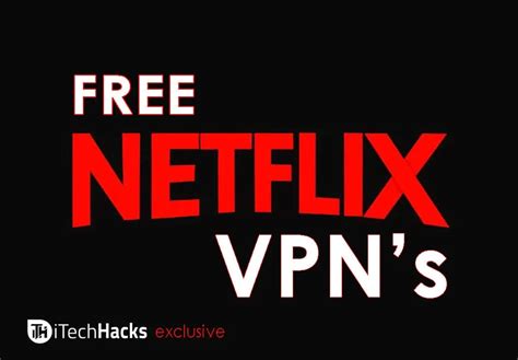 Top 5 Des VPN Pour Netflix Qui Fonctionnent Dans Tous Les Pays