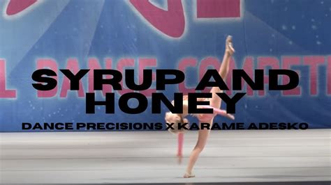 Syrup And Honey Dance Precisions Youtube