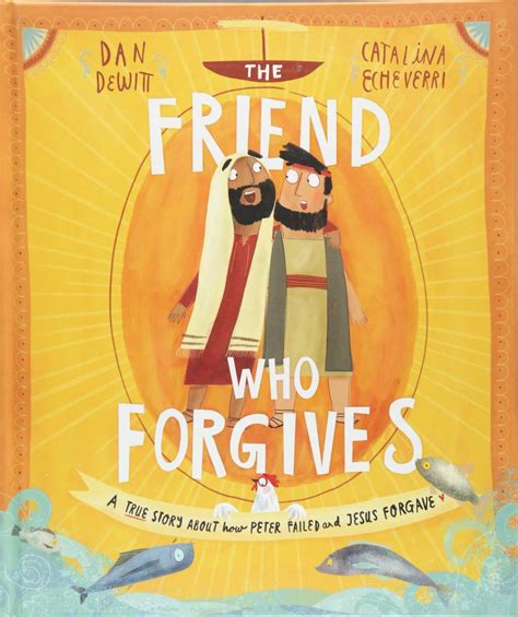 The Friend Who Forgives By Dan Dewitt Redeemed Reader