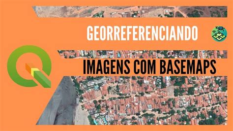 Georreferenciamento De Imagem Do Google Earth No Qgis Google Earth