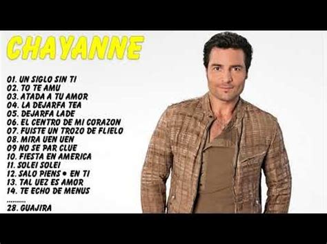 CHAYANNE Sus Mejores Éxitos CHAYANNE 30 Grandes Éxitos Enganchados