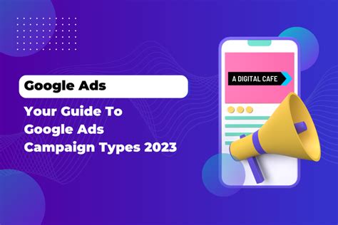 Your Guide To Google Ads Campaign Types