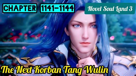 The Next Korban Tang Wulin Novel Soul Land 3 Chapter 1141 1144