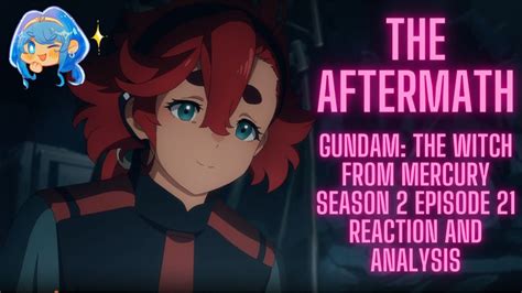 The Aftermath Gundam The Witch From Mercury Season 2 Episode 21 Reaction And Analysis Youtube