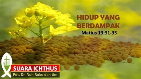 SUARA ICHTHUS HIDUP YANG BERDAMPAK MATIUS 13 31 35 YouTube