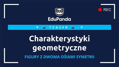 Charakterystyki Geometryczne Dwie Osie Symetrii Teaser Youtube