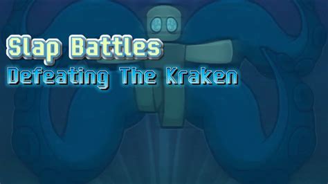 Defeating The Kraken Slap Battles Youtube