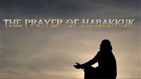 HABAKKUK A PRAYER OF HABAKKUK YouTube