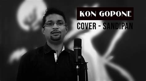 Kon Gopone Mon Pureche Cover Sandipan Dev Youtube