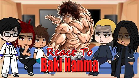 Baki Characters React To Baki Hanma Yujiro Jack Pickle Full Video