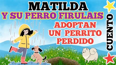 Matilda Y Su Perro Firulais Adoptan Un Perrito Perdido Cuento