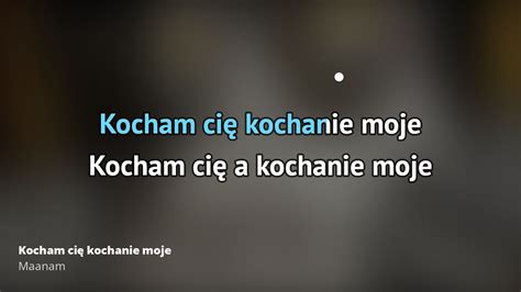 Maanam Kocham cię kochanie moje Tekst piosenki tłumaczenie