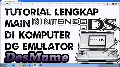 Tutorial Lengkap Main Nintendo Ds Di Pckomputer Dg Emulator Desmume