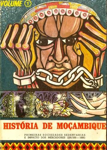 História de Moçambique Vol 1 Primeiras Sociedades Sedentárias e