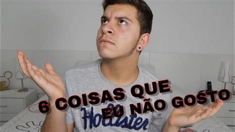 Coisas Que Nao Gosto