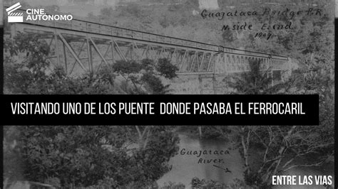 Visitando Al Antiguo Puente Del Ferrocaril En Guajataca Entre Las