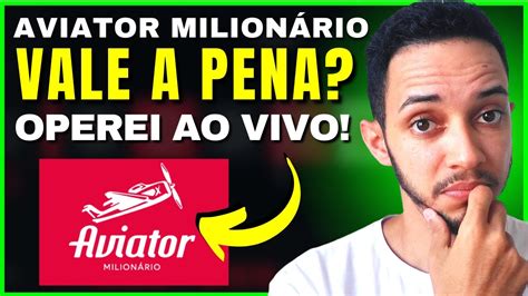 OPEREI Ao Vivo o AVIATOR MILIONÁRIO Vale a pena Aviator