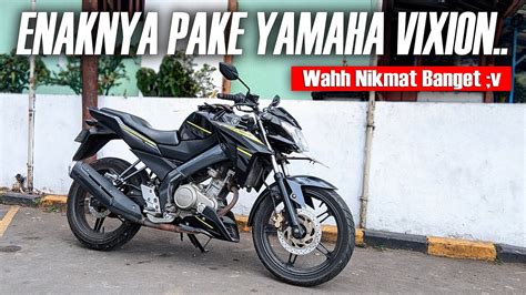 ENAKNYA PAKE YAMAHA VIXION BUAT HARIAN Review Kelebihan Yamaha