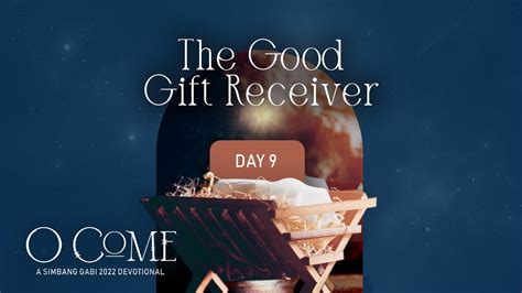 The Good Gift Receiver O Come Simbang Gabi Day Youtube