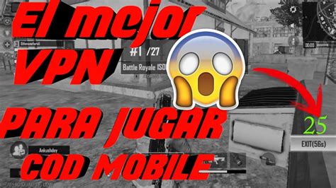 LOS MEJORES VPN PARA JUGAR COD MOBILE YouTube