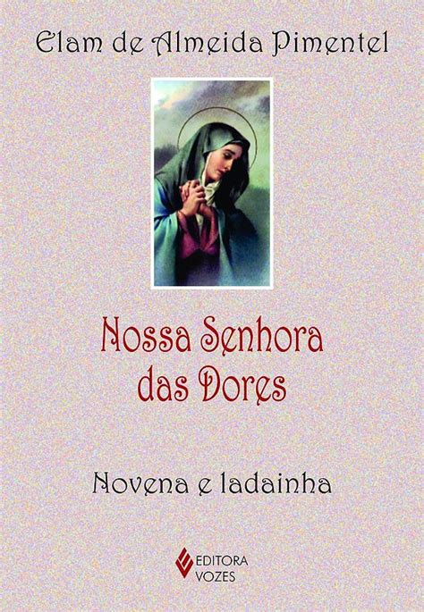 Nossa Senhora Das Dores Novena E Ladainha Livraria Internacional Sbs