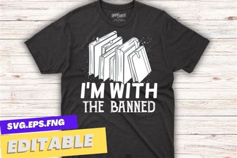 Im With The Banned Funny Banned Book Week T Shirt Design Vector Banned Books Week Png I Read