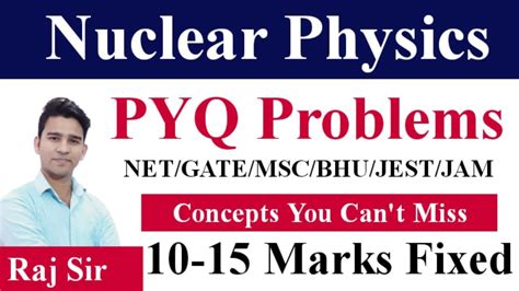 Nuclear Physics PYQ Problems BHU DU JNU CUCET CSIR NET GATE