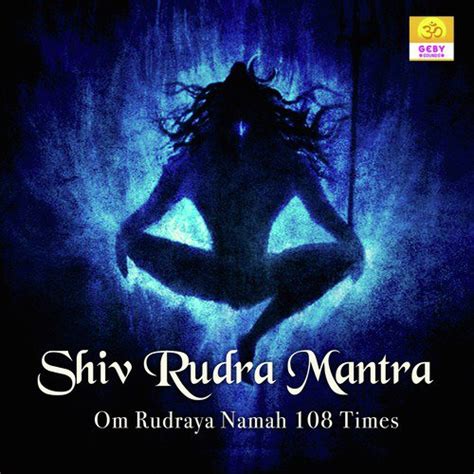 Shiv Rudra Mantra (Om Rudraya Namah 108 Times) Songs Download - Free ...