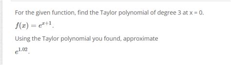 Solved For the given function, find the Taylor polynomial of | Chegg.com