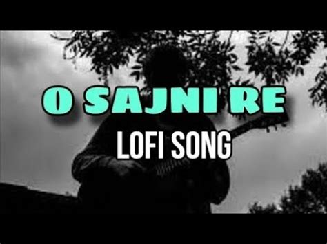 Sajni Song Arijit Singh Nr Lo Fi Remix Mashup Song Rk Production