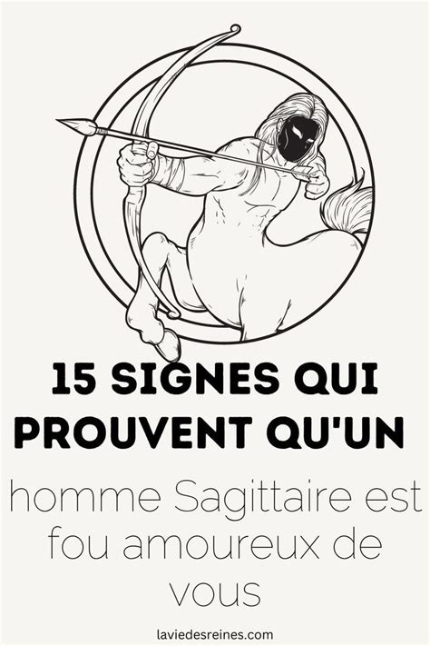 Signes Qui Prouvent Qu Un Homme Sagittaire Est Fou Amoureux De Vous