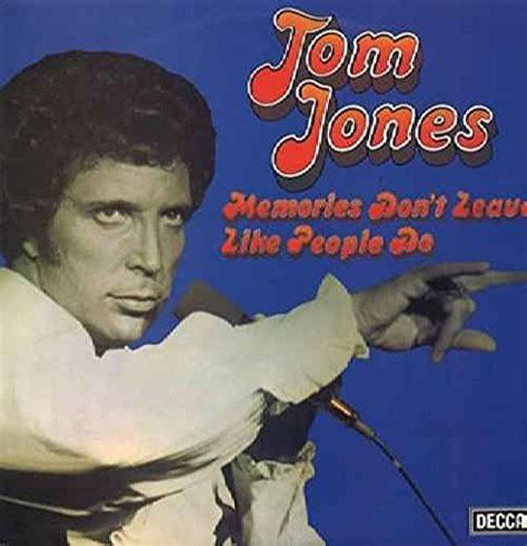 Memories Don T Leave Like People Do Tom Jones Lp Decca Https