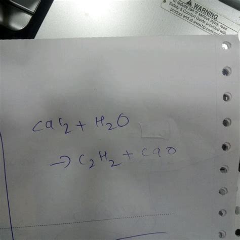 CaC2 + H2O→C2H2 + Ca(OH)2 The reaction of calcium carbide and water ...