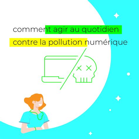 Comment agir contre la pollution numérique LIFT MY BRAND Anne