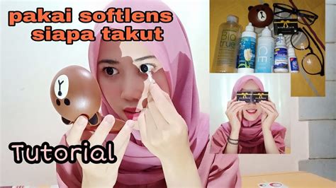 Tutorial Memakai Melepaskan Dan Merawat Softlens Youtube