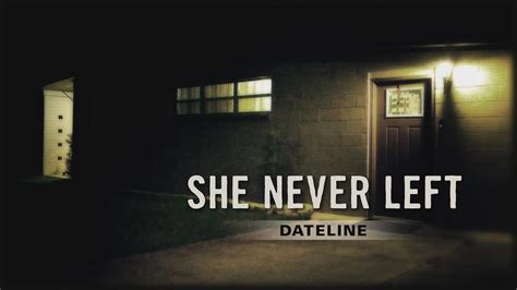 Dateline Episode Trailer She Never Left Dateline Nbc Youtube