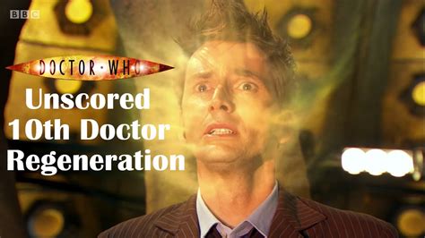 Unscored Who The 10th Doctor Regeneration Youtube