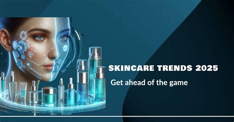 Skincare Trends 2025 The Future Of Beauty Innovations