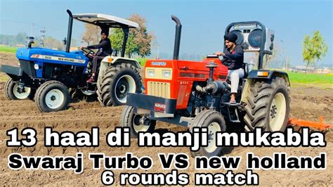 Swaraj 855 Turbo VS New Holland 3630 Special Edition 13 Haal Di