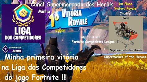 Minha Primeira Vit Ria Na Liga Dos Competidores Do Jogo Fortnite