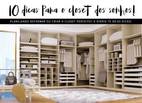 Dicas Para Ter o Closet dos Sonhos Diário de Acessórios