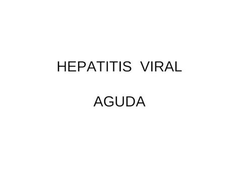 Ppt Hepatitis Viral Aguda Es Una Enfermedad Infecciosa Del H Gado