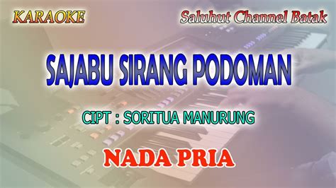 Sajabu Sirang Podoman Ll Karaoke Batak Ll Soritua Manurung Ll Nada Pria As Do Youtube