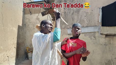 Sabon Comedy Barawo Ko Dan Ta Adda Youtube