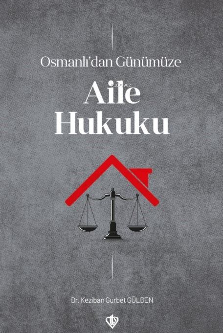 Osmanlıdan Günümüze Aile Hukuku benlikitap