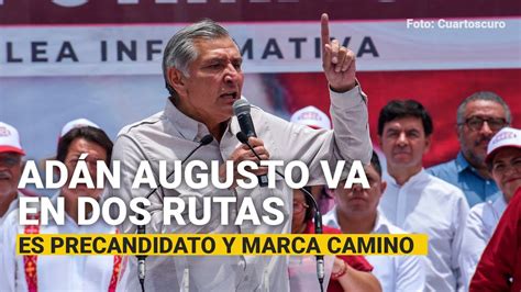 Adán Augusto va en dos rutas es precandidato y quien marca la ruta