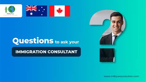 Questions To Ask Your Immigration Consultant Milkyway