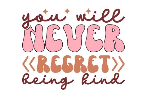 You Will Never Regret Being Kind Graphic By Crafted Wonders Creative