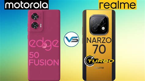 Realme Narzo 70 Turbo 5G VS Moto Edge 50 Fusion 5G Moto Edge 50